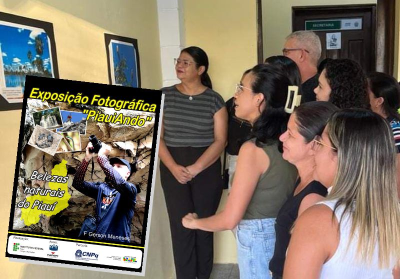 A exposição fotográfica “PiauiAndo – Belezas Naturais do Piauí” já foi vista por mais de 1600 estudantes